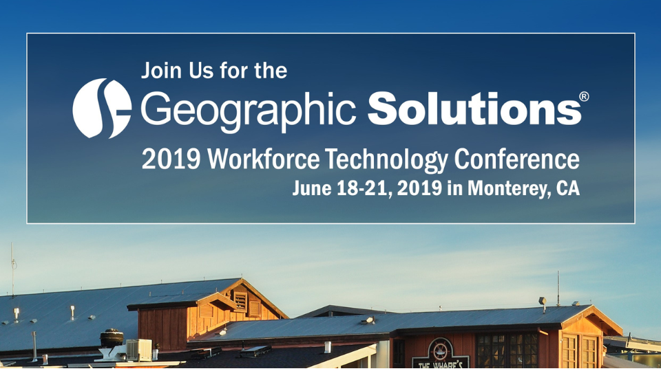 Image advertising the Geographic Solutions 2019 Workforce Technology Conference, held June 18-21, 2019, in Monterey, CA. The background features a building with a clear sky above.